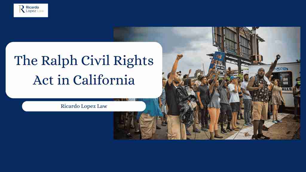 The Ralph Civil Rights Act in California